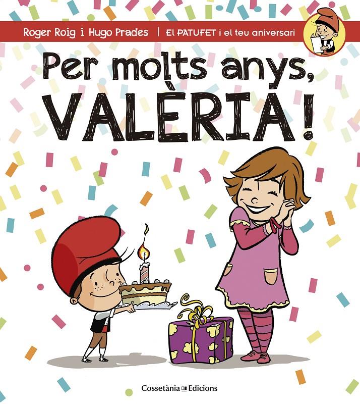 PER MOLTS ANYS, VALÈRIA! | 9788490345085 | ROIG CÉSAR, ROGER | Llibreria La Font de Mimir - Llibreria online Barcelona - Comprar llibres català i castellà