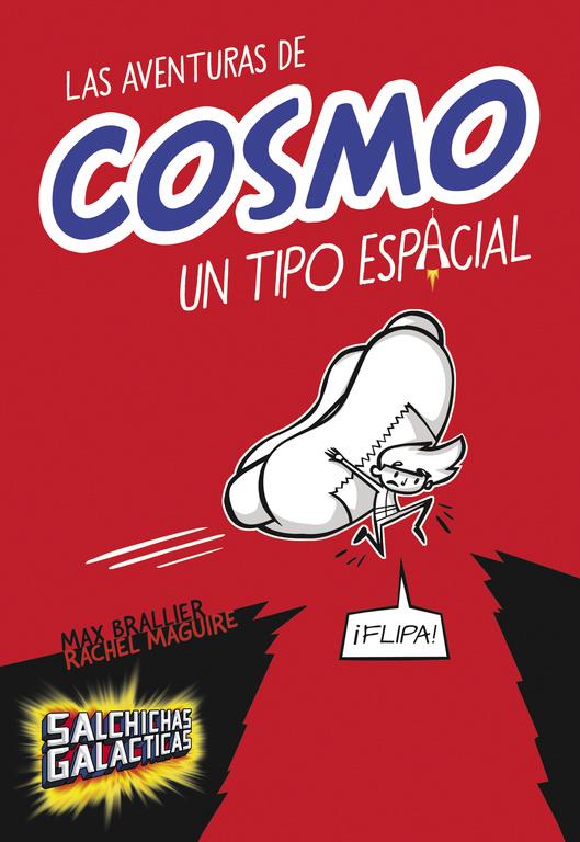 LAS AVENTURAS DE COSMO, UN TIPO ESPACIAL (SALCHICHAS GALÁCTICAS 1) | 9788490435083 | BRALLIER,MAX/MAGUIRE,RACHEL | Llibreria La Font de Mimir - Llibreria online Barcelona - Comprar llibres català i castellà