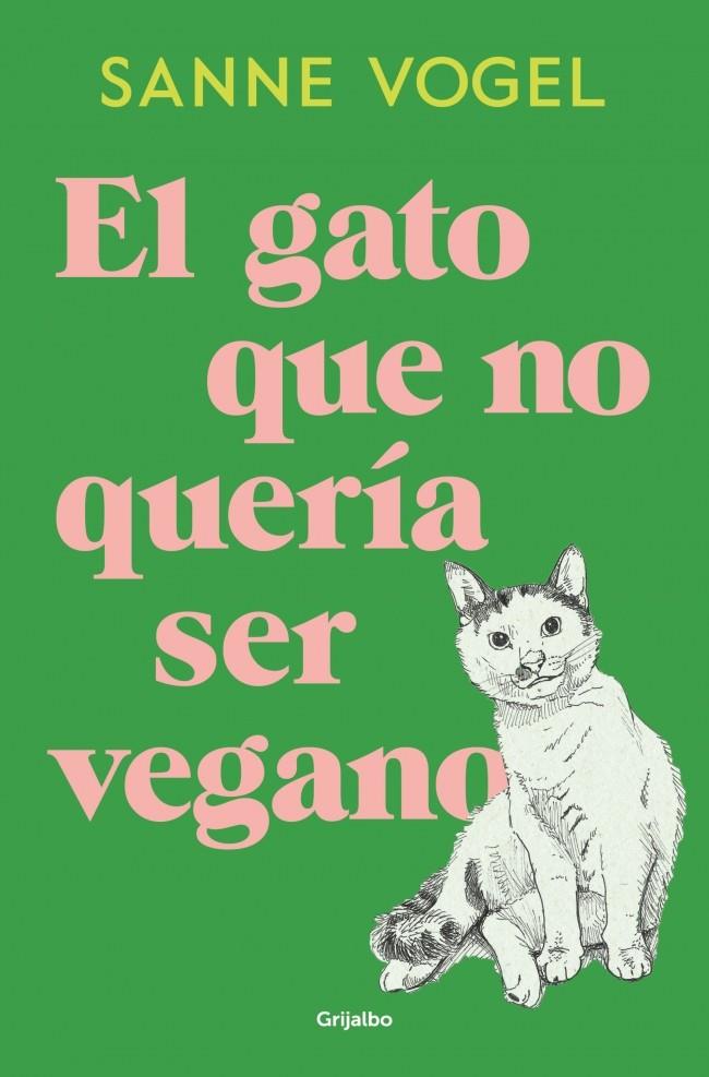 EL GATO QUE NO QUERÍA SER VEGANO | 9788425371035 | VOGEL, SANNE | Llibreria La Font de Mimir - Llibreria online Barcelona - Comprar llibres català i castellà