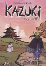 KAZUKI II DIOSES REBELDES | 9788412881387 | MARTA GARCIA ANDILLA | Llibreria La Font de Mimir - Llibreria online Barcelona - Comprar llibres català i castellà