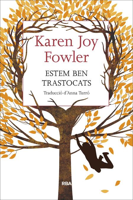 ESTEM BEN TRASTOCATS | 9788482647173 | JOY FOWLER, KAREN | Llibreria La Font de Mimir - Llibreria online Barcelona - Comprar llibres català i castellà