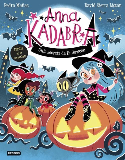 ANNA KADABRA. GUÍA SECRETA DE HALLOWEEN | 9788408325727 | MAÑAS, PEDRO/SIERRA LISTÓN, DAVID | Llibreria La Font de Mimir - Llibreria online Barcelona - Comprar llibres català i castellà