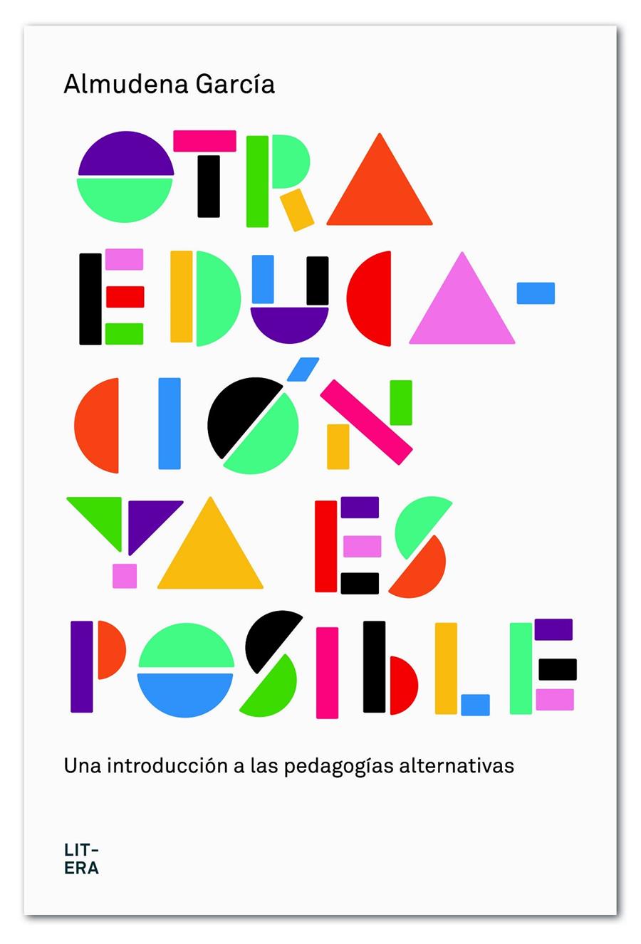 OTRA EDUCACIÓN YA ES POSIBLE | 9788494601330 | GARCÍA, ALMUDENA | Llibreria La Font de Mimir - Llibreria online Barcelona - Comprar llibres català i castellà