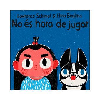 NO ÉS HORA DE JUGAR - CAT | 9788417319427 | LAWRENCE SCHIMEL / ELINA BRASLINA | Llibreria La Font de Mimir - Llibreria online Barcelona - Comprar llibres català i castellà