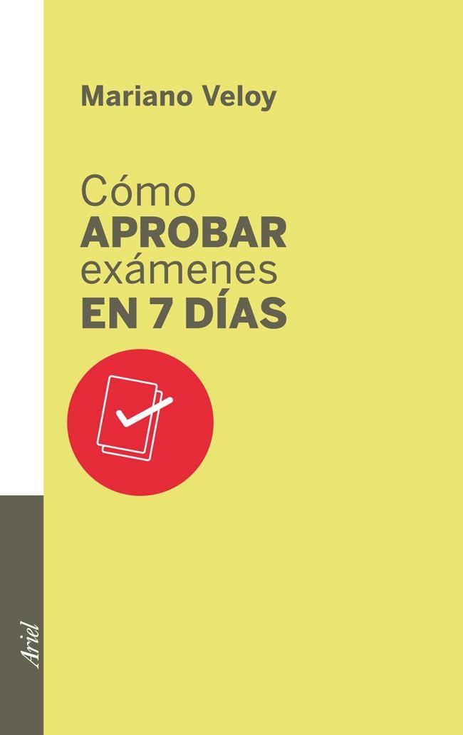 CÓMO APROBAR EXÁMENES EN 7 DÍAS | 9788434400702 | MARIANO VELOY | Llibreria La Font de Mimir - Llibreria online Barcelona - Comprar llibres català i castellà