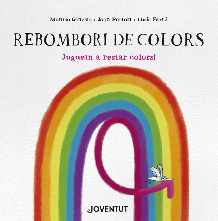 REBOMBORI DE COLORS | 9788426149299 | GINESTA, MONTSE/PORTELL, JOAN | Llibreria La Font de Mimir - Llibreria online Barcelona - Comprar llibres català i castellà
