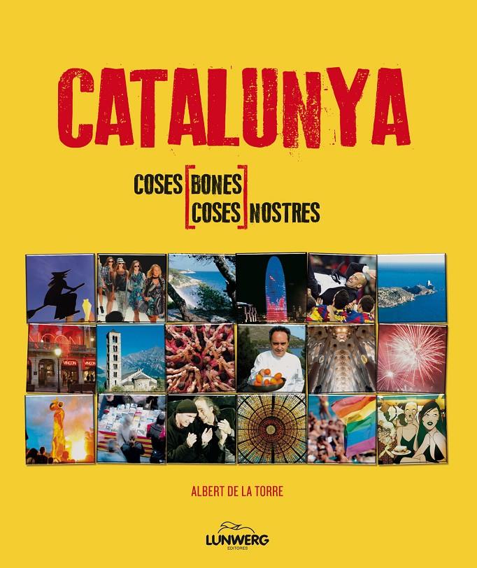 CATALUNYA. COSES NOSTRES | 9788497858533 | ALBERT DE LA TORRE | Llibreria La Font de Mimir - Llibreria online Barcelona - Comprar llibres català i castellà