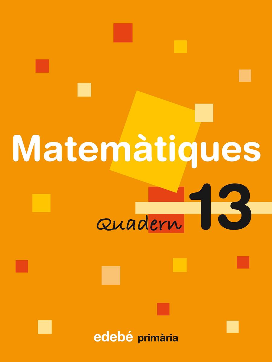 QUADERN 13 MATEMÀTIQUES | 9788423694341 | EDEBÉ (OBRA COLECTIVA) | Llibreria La Font de Mimir - Llibreria online Barcelona - Comprar llibres català i castellà