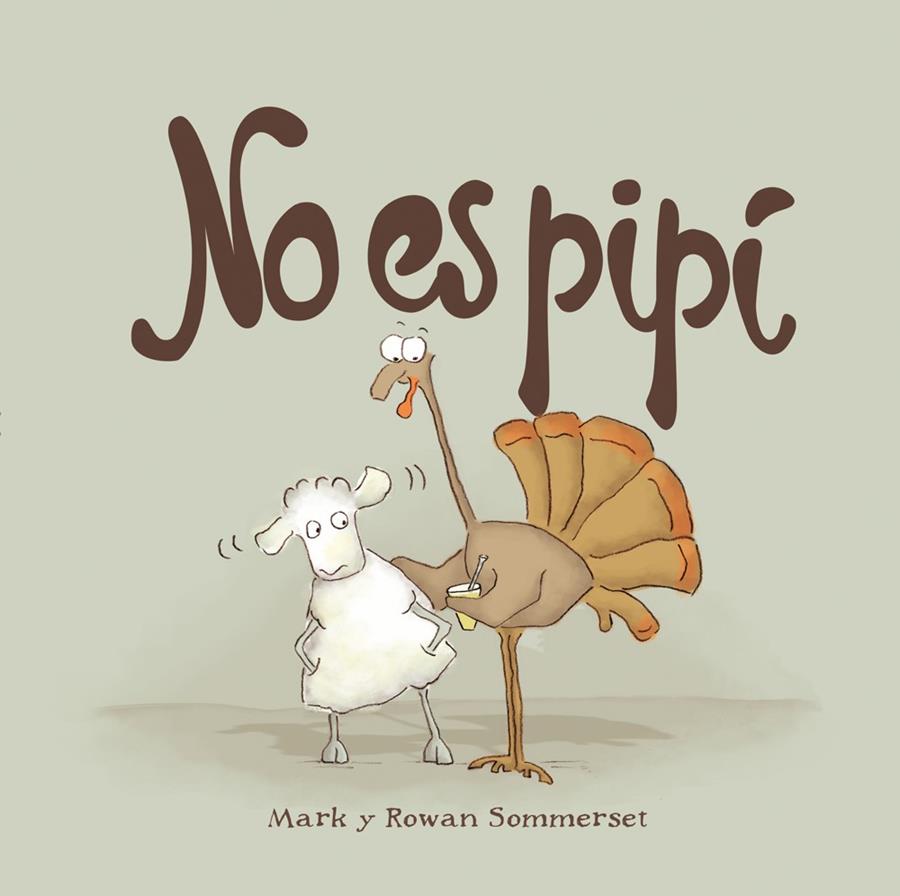 NO ES PIPÍ | 9788424661601 | SOMMERSET, MARK/SOMMERSET, ROWAN | Llibreria La Font de Mimir - Llibreria online Barcelona - Comprar llibres català i castellà