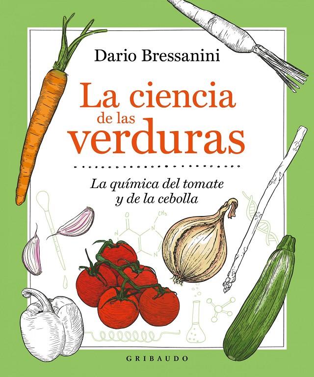 LA CIENCIA DE LAS VERDURAS | 9788417127909 | BRESSANINI, DARIO | Llibreria La Font de Mimir - Llibreria online Barcelona - Comprar llibres català i castellà