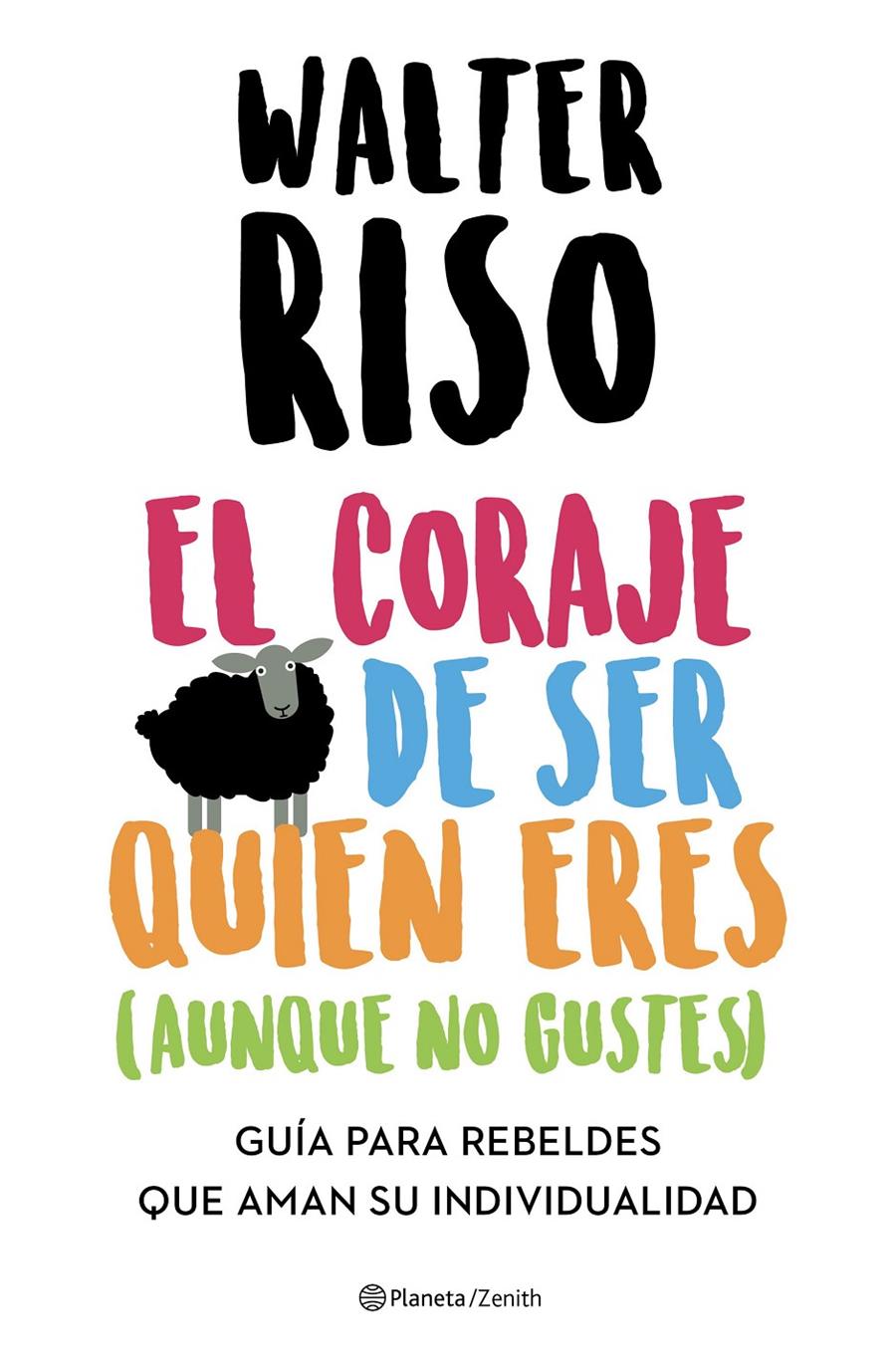 EL CORAJE DE SER QUIEN ERES (AUNQUE NO GUSTES) | 9788408223696 | RISO, WALTER | Llibreria La Font de Mimir - Llibreria online Barcelona - Comprar llibres català i castellà