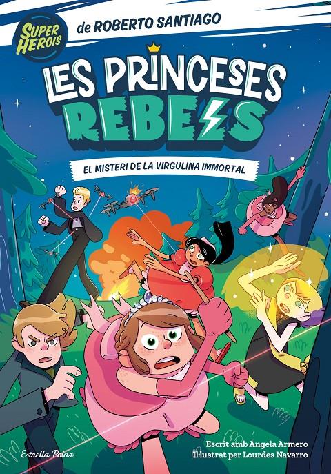 LES PRINCESES REBELS 1. EL MISTERI DE LA VIRGULINA IMMORTAL | 9788413891088 | SANTIAGO, ROBERTO/ARMERO, ÁNGELA | Llibreria La Font de Mimir - Llibreria online Barcelona - Comprar llibres català i castellà