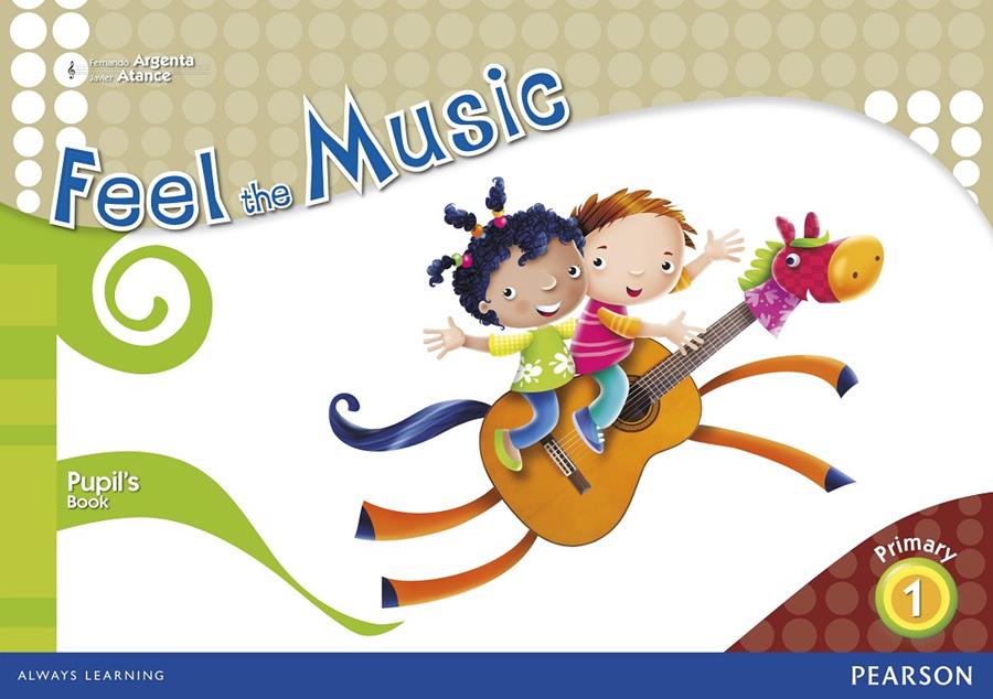 FEEL THE MUSIC 1 PUPIL'S BOOK | 9788420557724 | MARTÍN DE ARGENTA PALLARÉS, FERNANDO/ATANCE IBAR, JAVIER | Llibreria La Font de Mimir - Llibreria online Barcelona - Comprar llibres català i castellà