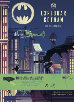 EXPLORAR GOTHAM. GUIA ILUSTRADA | 9788467943900 | MATTHEW K. MANNING | Llibreria La Font de Mimir - Llibreria online Barcelona - Comprar llibres català i castellà