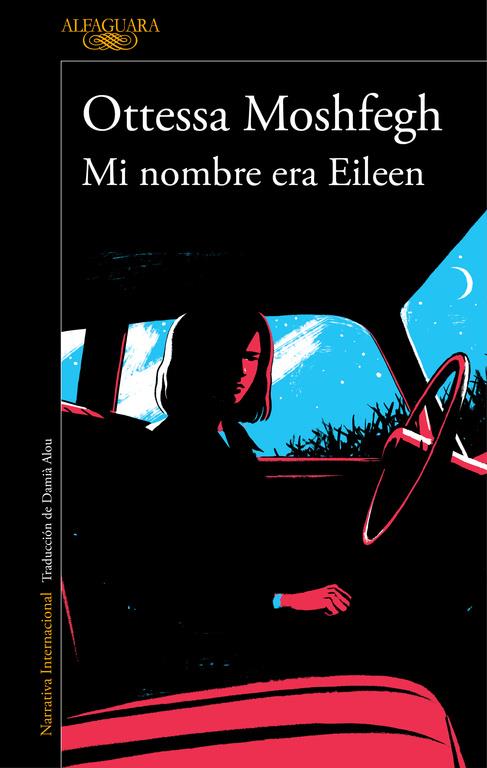 MI NOMBRE ERA EILEEN | 9788420423944 | MOSHFEGH, OTTESSA | Llibreria La Font de Mimir - Llibreria online Barcelona - Comprar llibres català i castellà