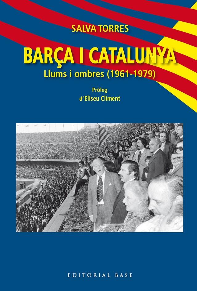 BARÇA I CATALUNYA. LLUMS I OMBRES (1961-1979) | 9791387728564 | TORRES DOMÈNECH, SALVA | Llibreria La Font de Mimir - Llibreria online Barcelona - Comprar llibres català i castellà