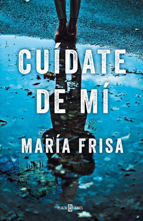 CUÍDATE DE MÍ | 9788401020810 | MARÍA FRISA | Llibreria La Font de Mimir - Llibreria online Barcelona - Comprar llibres català i castellà