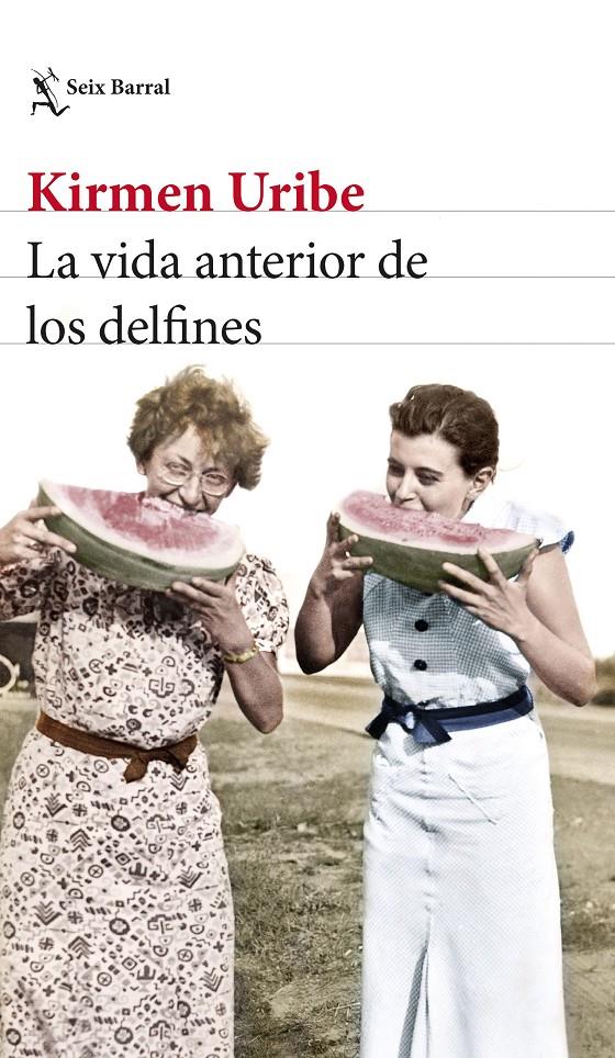 LA VIDA ANTERIOR DE LOS DELFINES | 9788432239816 | URIBE, KIRMEN | Llibreria La Font de Mimir - Llibreria online Barcelona - Comprar llibres català i castellà