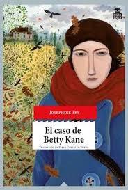 EL CASO DE BETTY KANE | 9788416537211 | TEY, JOSEPHINE | Llibreria La Font de Mimir - Llibreria online Barcelona - Comprar llibres català i castellà