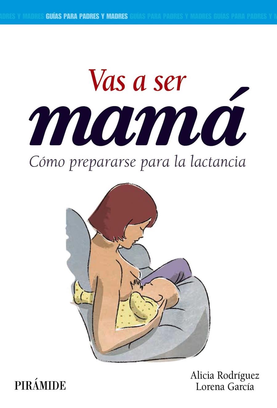 VAS A SER MAMÁ | 9788436836615 | RODRÍGUEZ TORRES, ALICIA/GARCÍA ESTEBAN, LORENA | Llibreria La Font de Mimir - Llibreria online Barcelona - Comprar llibres català i castellà