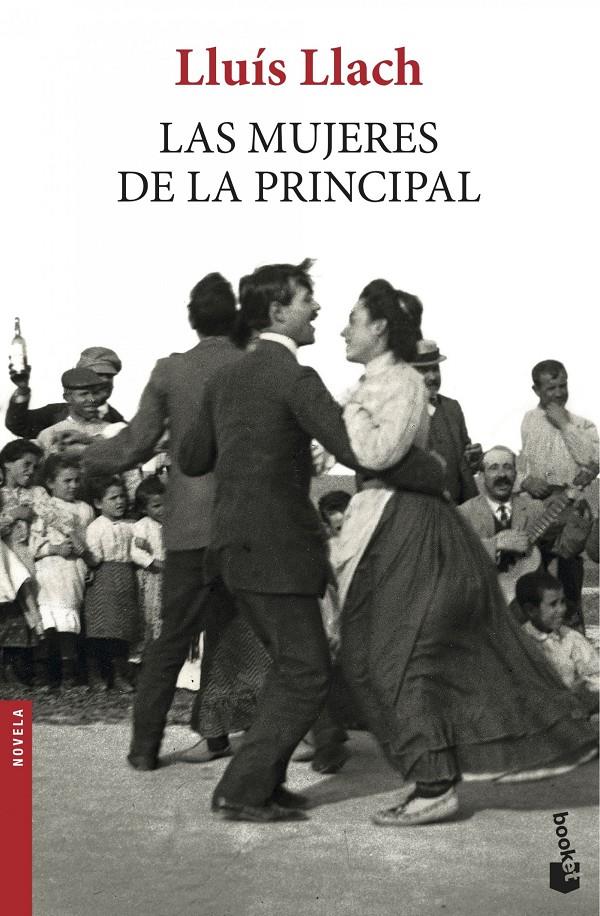 LAS MUJERES DE LA PRINCIPAL | 9788432225239 | LLUÍS LLACH | Llibreria La Font de Mimir - Llibreria online Barcelona - Comprar llibres català i castellà