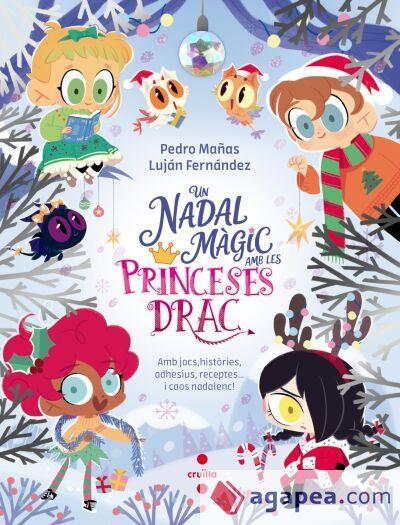 UN NADAL MÀGIC AMB LES PRINCESES DRAC | 9788466160667 | MAÑAS ROMERO, PEDRO | Llibreria La Font de Mimir - Llibreria online Barcelona - Comprar llibres català i castellà