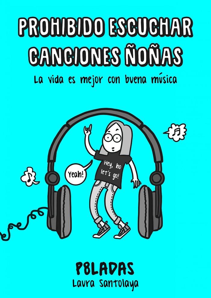 PROHIBIDO ESCUCHAR CANCIONES ÑOÑAS | 9788416890217 | LAURA SANTOLAYA | Llibreria La Font de Mimir - Llibreria online Barcelona - Comprar llibres català i castellà