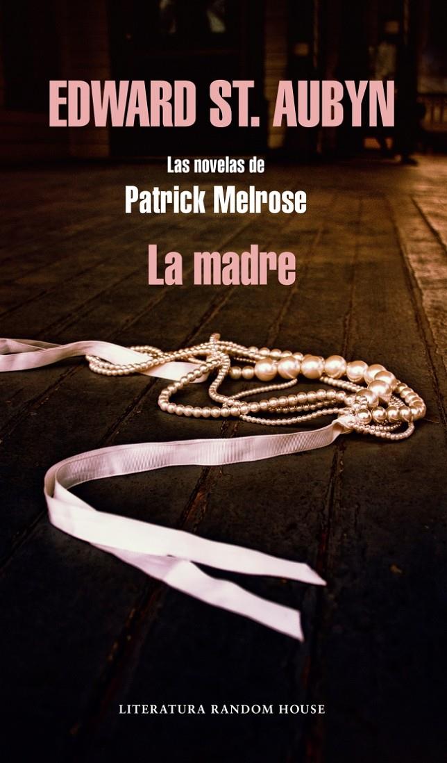 LA MADRE | 9788439728832 | ST. AUBYN, EDWARD | Llibreria La Font de Mimir - Llibreria online Barcelona - Comprar llibres català i castellà