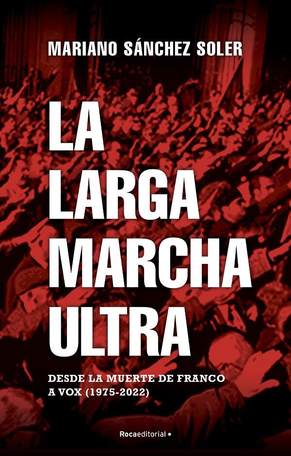 LA LARGA MARCHA ULTRA | 9788418870187 | SÁNCHEZ SOLER, MARIANO | Llibreria La Font de Mimir - Llibreria online Barcelona - Comprar llibres català i castellà