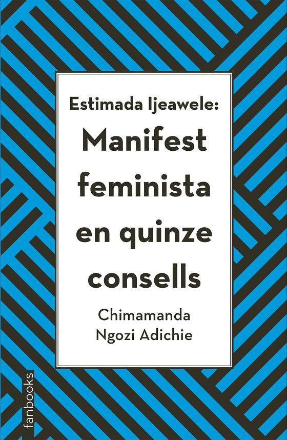 ESTIMADA IJEAWELE: MANIFEST FEMINISTA EN QUINZE CONSELLS | 9788416716272 | CHIMAMANDA NGOZI ADICHIE | Llibreria La Font de Mimir - Llibreria online Barcelona - Comprar llibres català i castellà