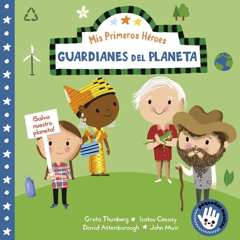GUARDIANES DEL PLANETA (MIS PRIMEROS HÉROES. PEQUEÑAS MANITAS) | 9788448855482 | AYE, NILA | Llibreria La Font de Mimir - Llibreria online Barcelona - Comprar llibres català i castellà