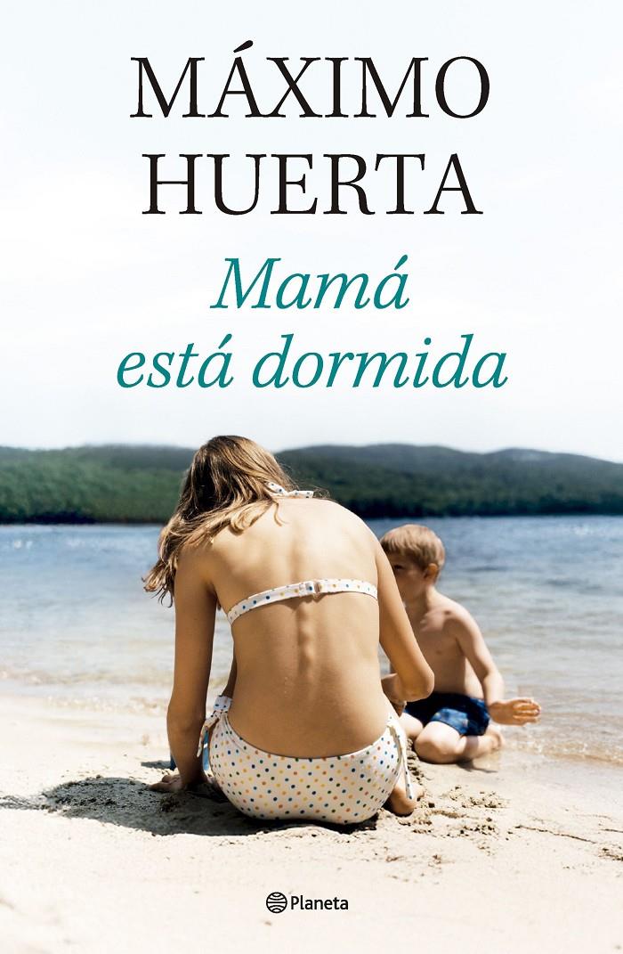 MAMÁ ESTÁ DORMIDA | 9788408314134 | HUERTA, MÁXIMO | Llibreria La Font de Mimir - Llibreria online Barcelona - Comprar llibres català i castellà