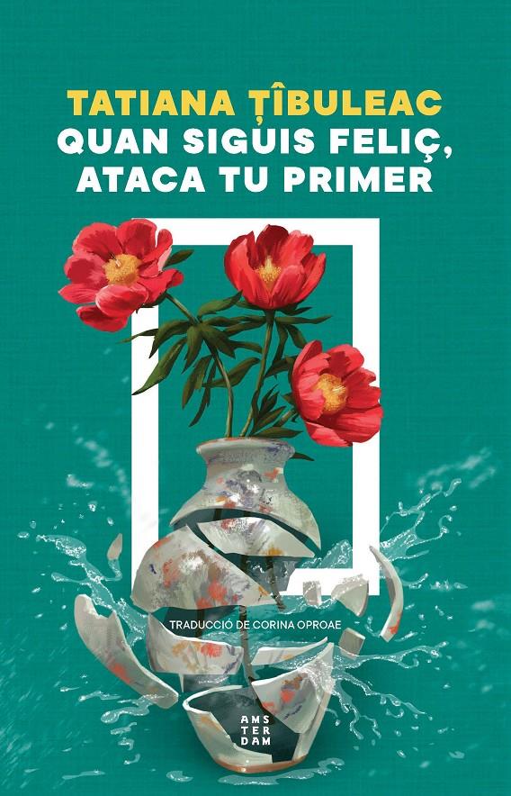 QUAN SIGUIS FELIÇ, ATACA TU PRIMER | 9788419960559 | TIBULEAC, TATIANA | Llibreria La Font de Mimir - Llibreria online Barcelona - Comprar llibres català i castellà