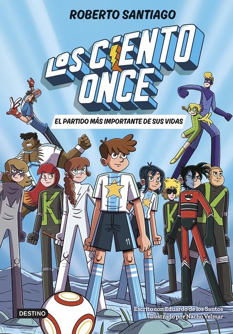 LOS CIENTO ONCE 1. EL PARTIDO MÁS IMPORTANTE DE SUS VIDAS | 9788408305811 | SANTIAGO, ROBERTO/SANTOS MOLINA, EDUARDO DE LOS | Llibreria La Font de Mimir - Llibreria online Barcelona - Comprar llibres català i castellà