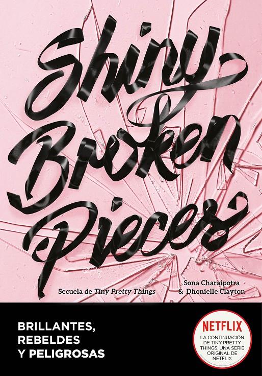 SHINY BROKEN PIECES (BRILLANTES, REBELDES Y PELIGROSAS) | 9788418057939 | DHONIELLE, CLAYTON/CHARAIPOTRA, SONA | Llibreria La Font de Mimir - Llibreria online Barcelona - Comprar llibres català i castellà