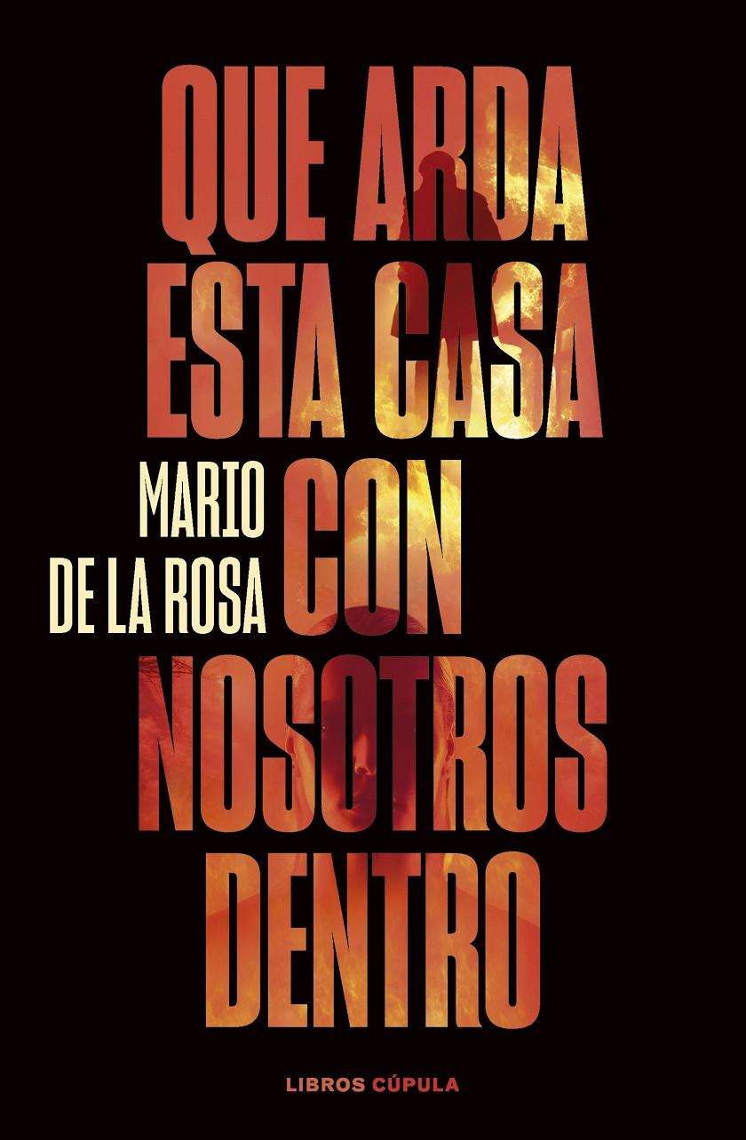 QUE ARDA ESTA CASA CON NOSOTROS DENTRO | 9788448040581 | ROSA, MARIO DE LA | Llibreria La Font de Mimir - Llibreria online Barcelona - Comprar llibres català i castellà