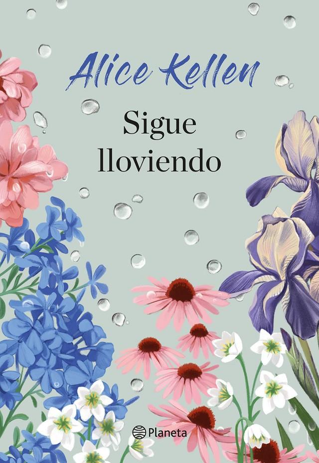 SIGUE LLOVIENDO | 9788408307976 | KELLEN, ALICE | Llibreria La Font de Mimir - Llibreria online Barcelona - Comprar llibres català i castellà