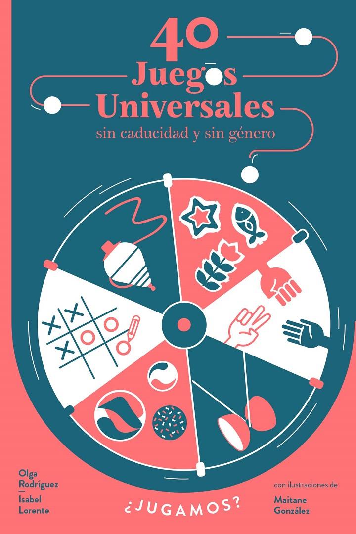 40 JUEGOS UNIVERSALES SIN CADUCIDAD Y SIN GÉNERO | 9788448853976 | LORENTE, ISABEL/RODRÍGUEZ, OLGA | Llibreria La Font de Mimir - Llibreria online Barcelona - Comprar llibres català i castellà