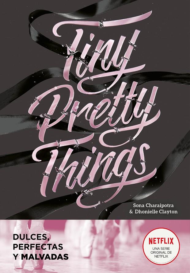 TINY PRETTY THINGS (DULCES, PERFECTAS Y MALVADAS) | 9788418038808 | DHONIELLE, CLAYTON/CHARAIPOTRA, SONA | Llibreria La Font de Mimir - Llibreria online Barcelona - Comprar llibres català i castellà