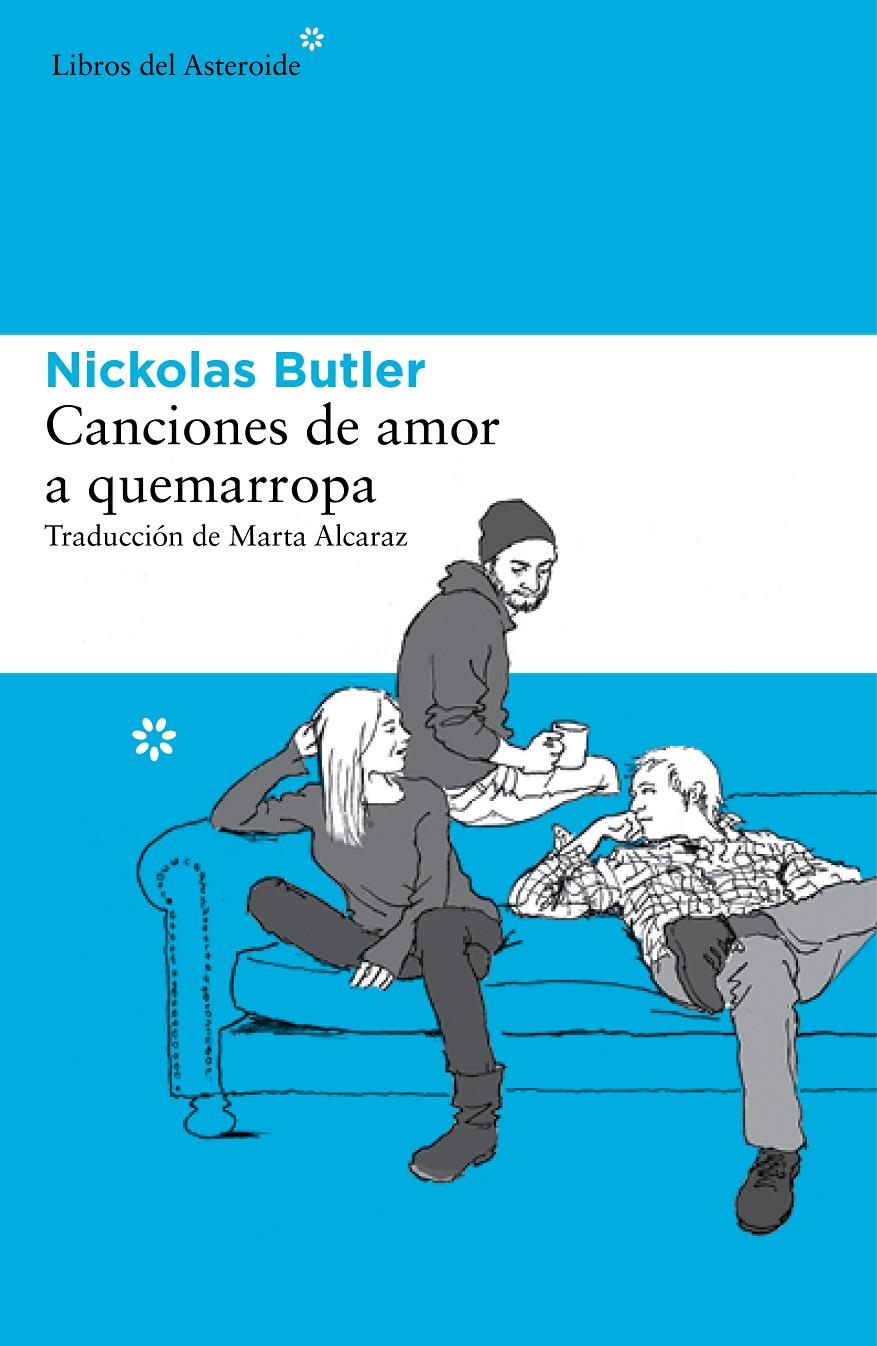CANCIONES DE AMOR A QUEMARROPA | 9788415625995 | NICKOLAS BUTLER | Llibreria La Font de Mimir - Llibreria online Barcelona - Comprar llibres català i castellà