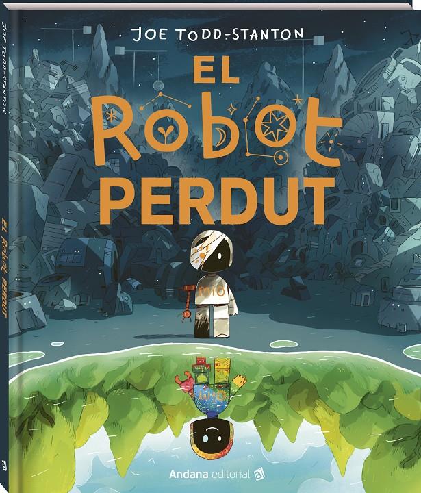 EL ROBOT PERDUT | 9791387883140 | TODD-STANTON, JOE | Llibreria La Font de Mimir - Llibreria online Barcelona - Comprar llibres català i castellà