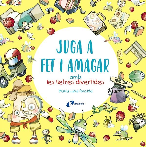 JUGA A FET I AMAGAR AMB LES LLETRES DIVERTIDES | 9788413491592 | TORCIDA ÁLVAREZ, M.ª LUISA | Llibreria La Font de Mimir - Llibreria online Barcelona - Comprar llibres català i castellà