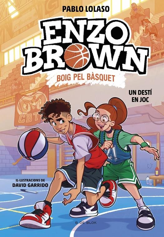 ENZO BROWN: BOIG PEL BÀSQUET 2 - UN DESTÍ EN JOC | 9791387695118 | LOLASO, PABLO | Llibreria La Font de Mimir - Llibreria online Barcelona - Comprar llibres català i castellà