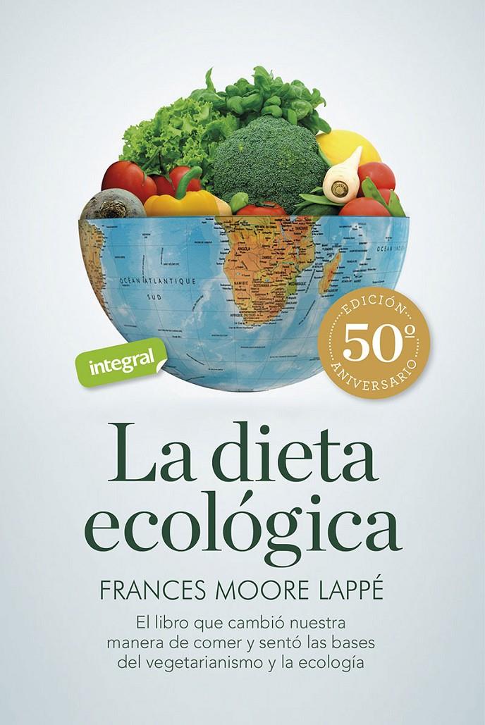 LA DIETA ECOLÓGICA | 9788491181835 | LAPPÉ, FRANCES MOORE | Llibreria La Font de Mimir - Llibreria online Barcelona - Comprar llibres català i castellà