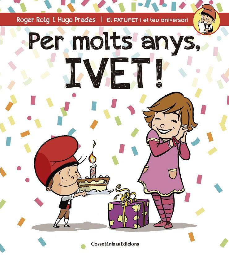 PER MOLTS ANYS, IVET! | 9788490345115 | ROIG CÉSAR, ROGER | Llibreria La Font de Mimir - Llibreria online Barcelona - Comprar llibres català i castellà