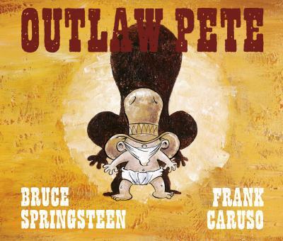 OUTLAW PETE | 9788496650077 | SPRINGSTEEN, BRUCE/CARUSO, FRANK | Llibreria La Font de Mimir - Llibreria online Barcelona - Comprar llibres català i castellà