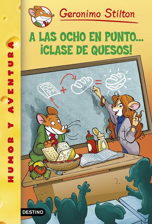 A LAS OCHO EN PUNTO... ¡CLASE DE QUESOS! | 9788408130307 | STILTON, GERONIMO | Llibreria La Font de Mimir - Llibreria online Barcelona - Comprar llibres català i castellà