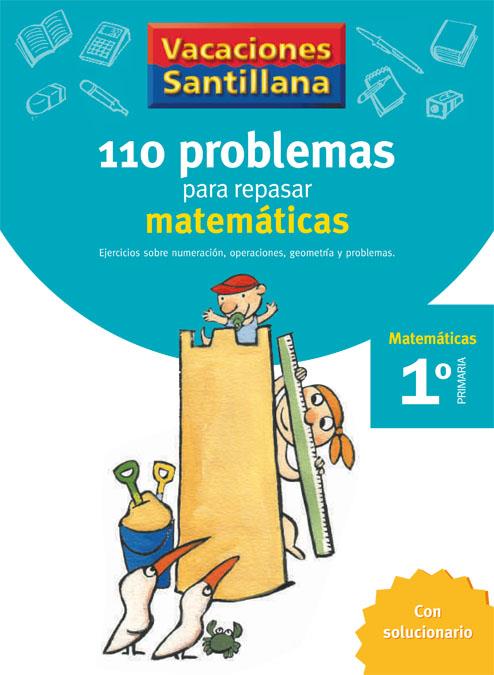VACACIONES SANTILLANA 1 PRIMARIA 110 PROBLEMAS PARA REPASAR MATEMATICAS 1 PRIMAR | 9788429408379 | VARIOS | Llibreria La Font de Mimir - Llibreria online Barcelona - Comprar llibres català i castellà