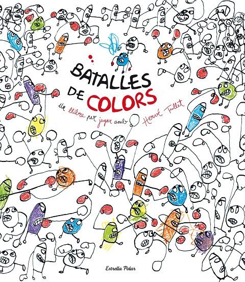 BATALLES DE COLORS | 9788490577264 | HERVÉ TULLET | Llibreria La Font de Mimir - Llibreria online Barcelona - Comprar llibres català i castellà