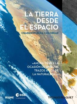 LA TIERRA DESDE EL ESPACIO. CUADERNO PARA COLOREAR | 9791387881375 | PESQUET, THOMAS | Llibreria La Font de Mimir - Llibreria online Barcelona - Comprar llibres català i castellà
